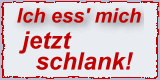 Ich ess' mich jetzt schlank