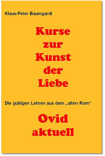 Kurse zur Kunst der Liebe - Die gültigen Lehren aus dem "alten Rom" - OVID aktuell