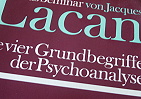 Lacan - die vier Grundbegriffe der Psychoanalyse